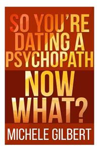 So You're Dating a Psychopath