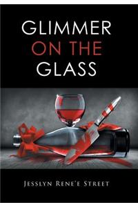 Glimmer on the Glass