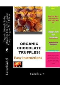 Organic Lifestyle Today Magazine For Better Living Always August 2015 Edition