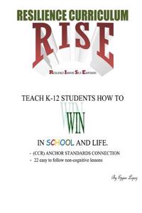 Resilience Curriculum: Teach K-12 Students How to Win in School and Life