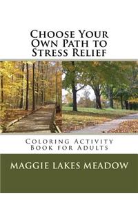 Choose Your Own Path to Stress Relief
