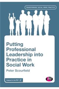 Putting Professional Leadership Into Practice in Social Work