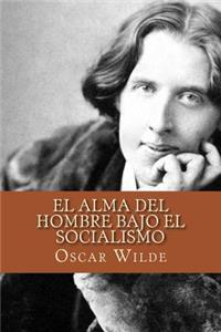 Alma del Hombre Bajo el Socialismo (Spanish Edition)