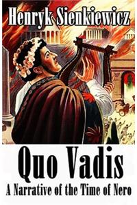 Quo Vadis a Narrative of the Time of Nero