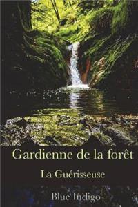 Gardienne de la Foret: La Guerisseuse