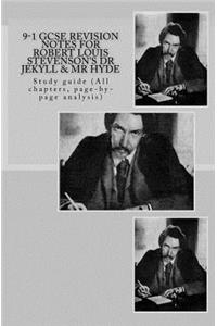 9-1 GCSE REVISION NOTES for ROBERT LOUIS STEVENSON'S DR JEKYLL & MR HYDE