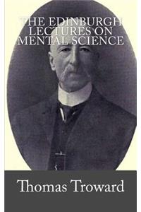 Edinburgh Lectures on Mental Science