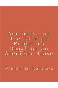 Narrative of the Life of Frederick Douglass an American Slave