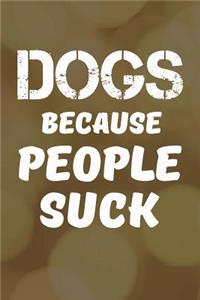 Dogs Because People Suck