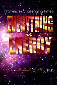 Everything is Energy