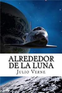 Alrededor de la Luna (Spanish Edition)