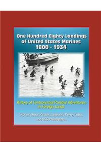 One Hundred Eighty Landings of United States Marines 1800 - 1934