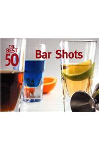 Best 50 Bar Shots