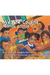 We Are Cousins/Somos Primos