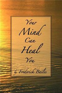 Your Mind Can Heal You