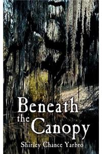 Beneath the Canopy