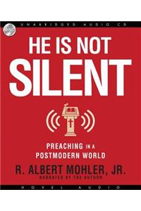 He Is Not Silent: Preaching in a Postmodern World