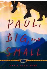 Paul, Big, and Small