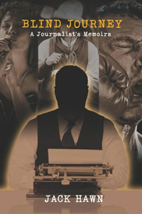 Blind Journey: A Journalist's Memoirs