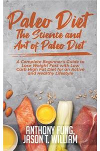 Paleo Diet - The Science and Art of Paleo Diet