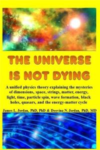 Universe is Not Dying