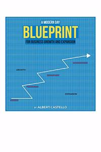 A Modern Day Blueprint for Business Growth and Expansion