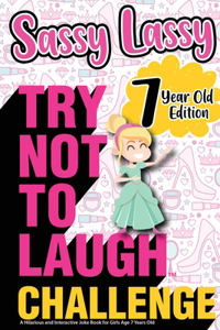 The Try Not to Laugh Challenge Sassy Lassy - 7 Year Old Edition