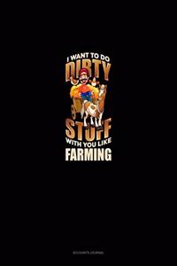 I Want To Do Dirty Stuff With You Like Farming