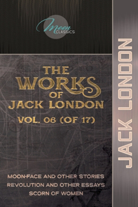 The Works of Jack London, Vol. 06 (of 17)