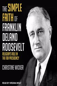 Simple Faith of Franklin Delano Roosevelt