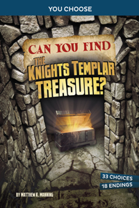 Can You Find the Knights Templar Treasure?: An Interactive Treasure Adventure