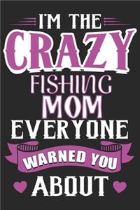 I'm the crazy fishing mom everyone warned you about
