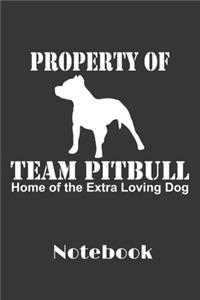 Property of team pitbull home of the extra loving dog