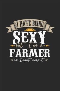 I Hate Being Sexy But I'm A Farmer So I Can't Help It