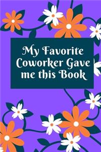 My Favorite Coworker Gave me this Book