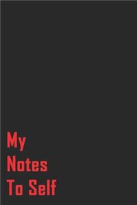 My Notes To Self