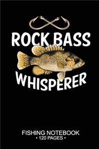 Rock Bass Whisperer Fishing Notebook 120 Pages
