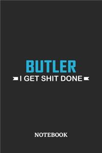 Butler I Get Shit Done Notebook