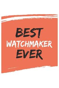 Best watchmaker Ever watchmakers Gifts watchmaker Appreciation Gift, Coolest watchmaker Notebook A beautiful