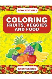 Coloring Fruits, Veggies and Food Book Edition 2