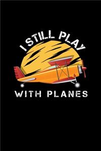 I Still Play With Planes