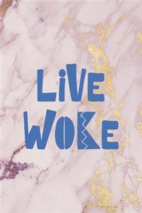 Live Woke