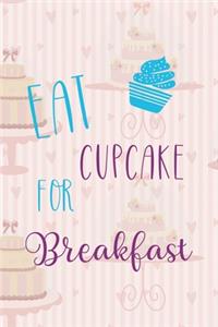 Eat Cupcakes For Breakfast