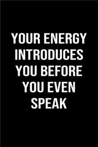 Your Energy Introduces You Before You Even Speak