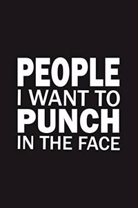 People I Want To Punch In The Face