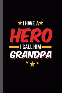 I have a Hero I call Him Grandpa