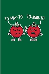 To-May-To To-Mah-To