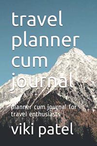 travel planner cum journal: planner cum journal for travel enthusiasts