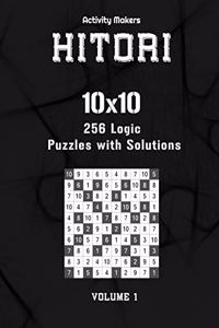 HITORI 256 Logic Puzzles with Solutions - 10x10 - Volume 1