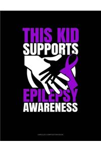 This Kid Supports Epilepsy Awareness
